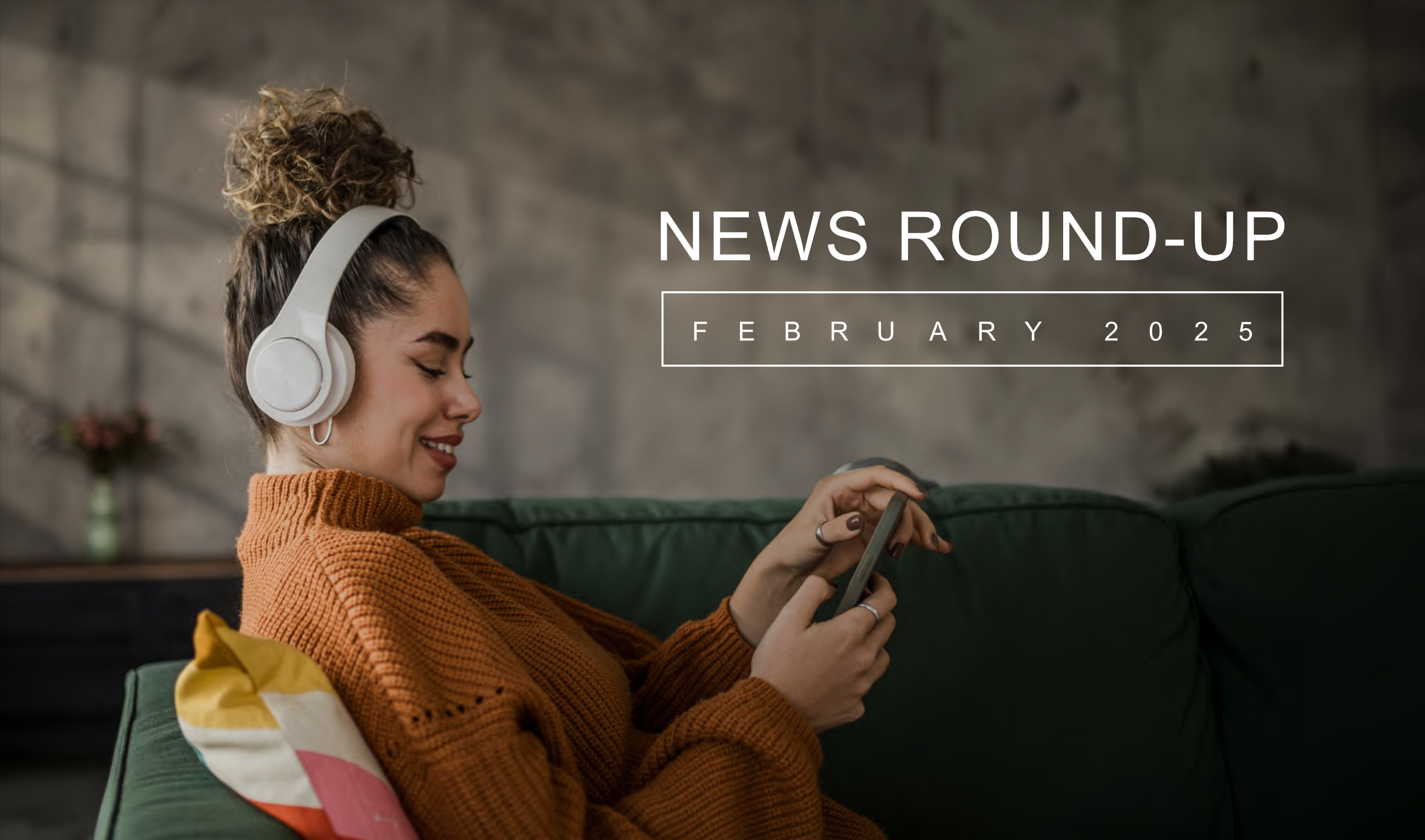 News Round-Up Feb 2025