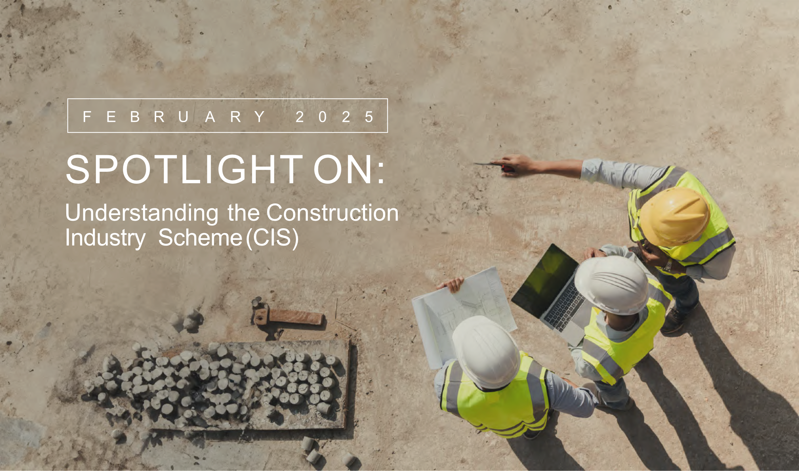 Understanding the Construction Industry Scheme (CIS)